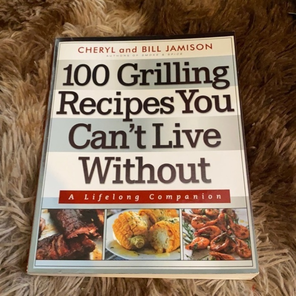 100 Grilling Recipes You Can't‎ Live Without book